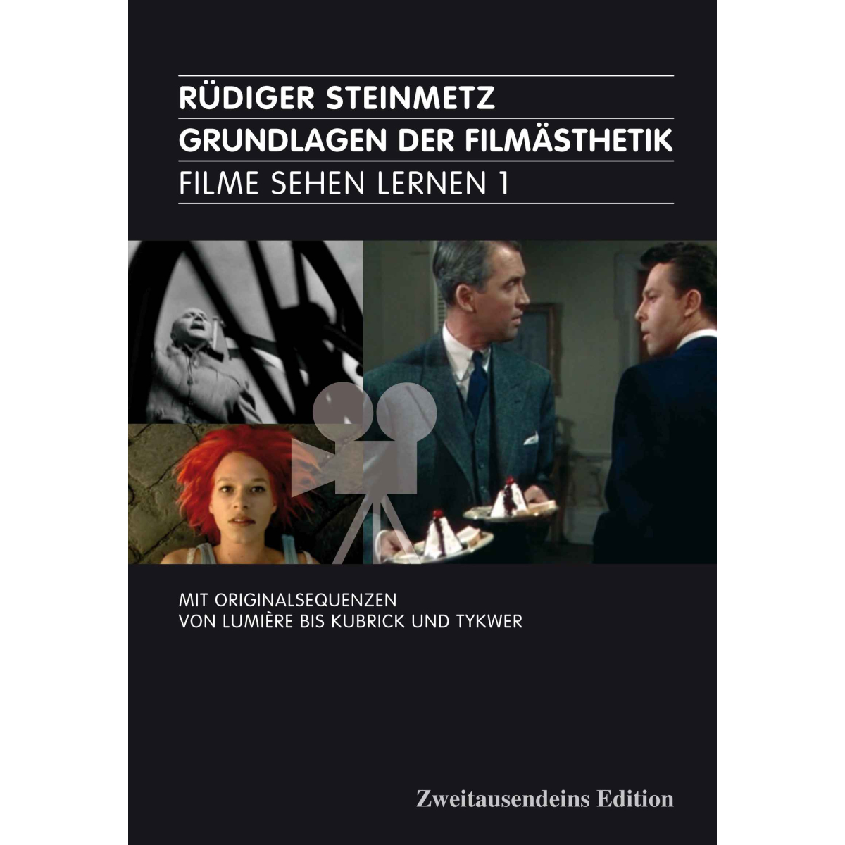 Rüdiger Steinmetz: Die Grundlagen der Filmästhetik. Filme sehen lernen 1.