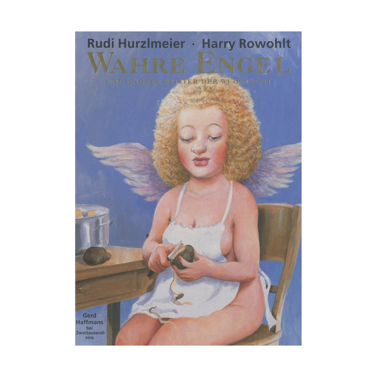 Rowohlt/Hurzlmeier: Wahre Engel.