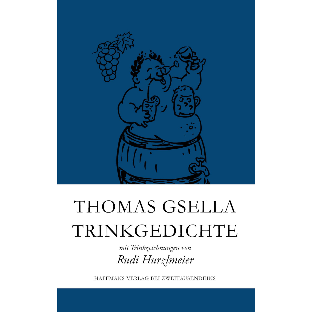 Thomas Gsella: Trinkgedichte mit Trinkzeichnungen von Rudi Hurzlmeier.