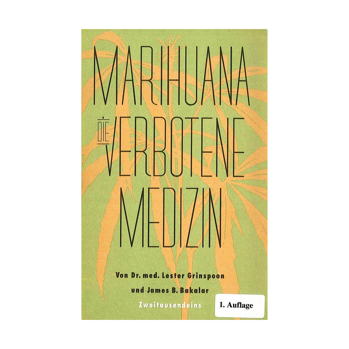 Lester Grinspoon und James B. Bakalar: Marihuana. Die verbotene Medizin.