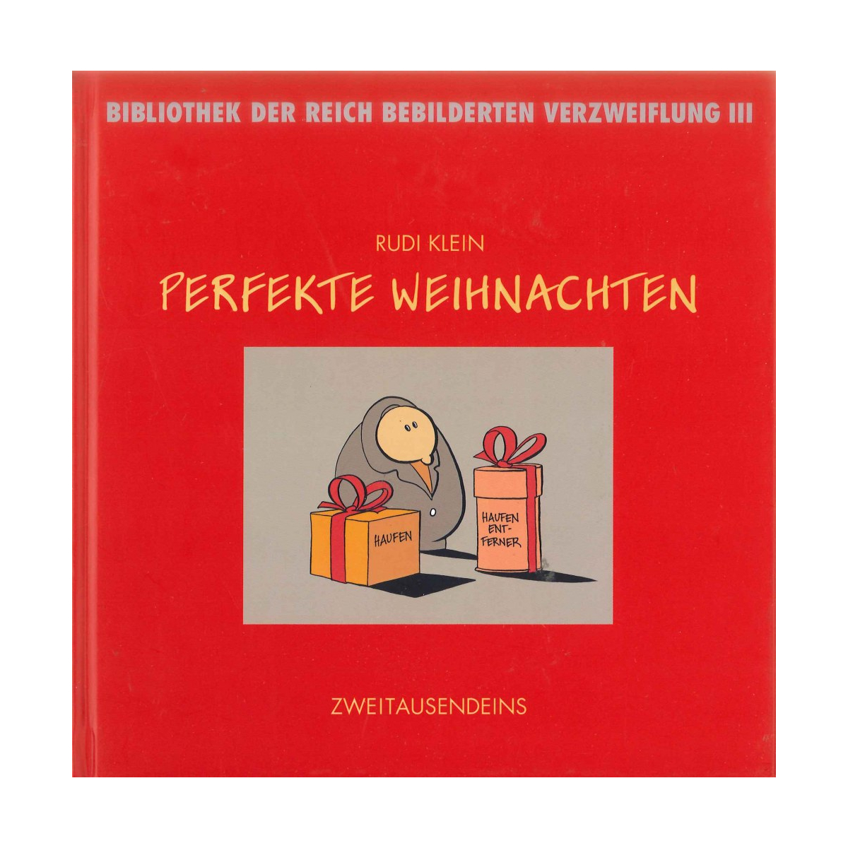 Rudi Klein: Perfekte Weihnachten. Bibliothek der reich bebilderten Verzweiflung 3.
